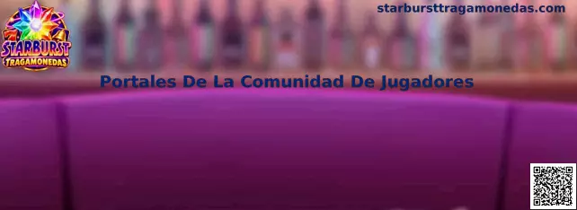 Portales De La Comunidad De Jugadores relacionados con Starburst Tragamonedas