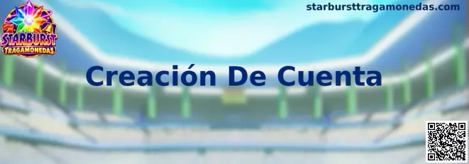 Creación De Cuenta Starburst Tragamonedas