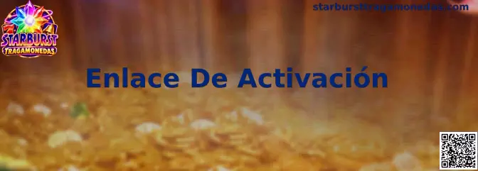 Guía del Enlace De Activación de Starburst Tragamonedas