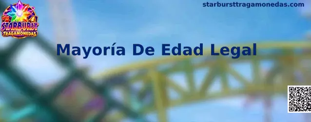 Guía sobre Mayoría De Edad Legal para Starburst Tragamonedas en México