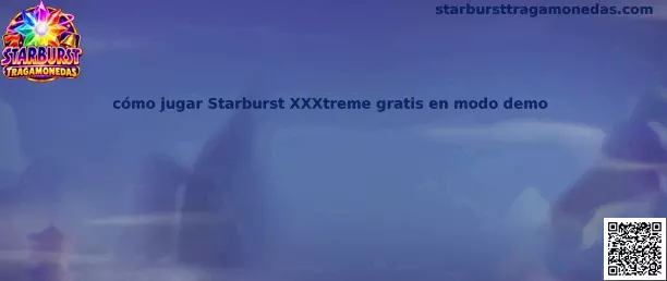 Cómo jugar Starburst XXXtreme gratis en modo demo