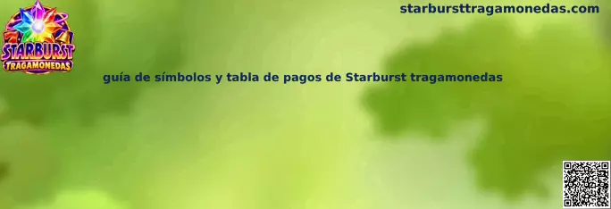 Guía visual de símbolos y tabla de pagos de Starburst Tragamonedas