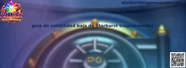 Imagen ilustrativa de la guía de volatilidad baja de Starburst Tragamonedas