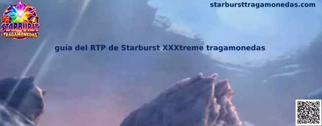 Guía del RTP de Starburst XXXtreme tragamonedas