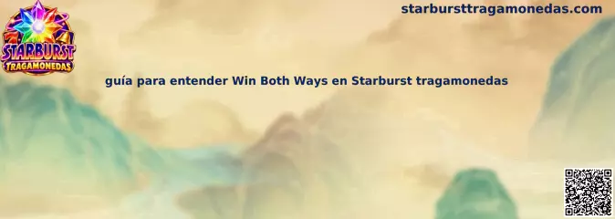 Guía visual para comprender Win Both Ways, las líneas de pago y los símbolos Wild en Starburst Tragamonedas