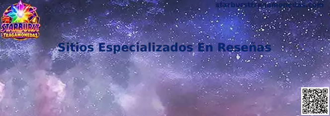 Guía sobre sitios especializados en reseñas de Starburst Tragamonedas