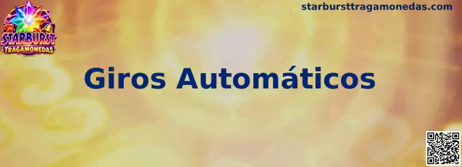 Guía visual sobre los Giros Automáticos en Starburst Tragamonedas