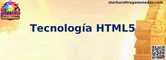 Tecnología HTML5 aplicada a Starburst Tragamonedas en navegadores modernos