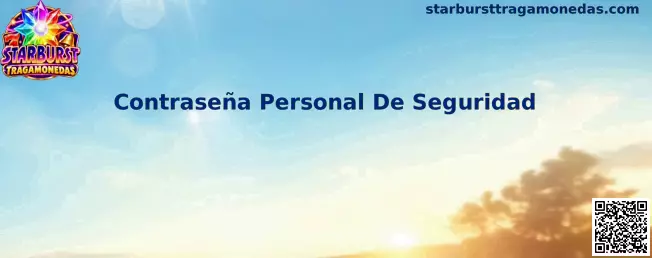 Guía sobre Contraseña Personal De Seguridad para acceso a Starburst Tragamonedas