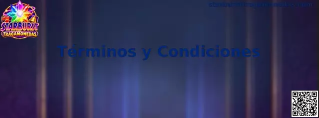 Términos y condiciones de Starburst Tragamonedas