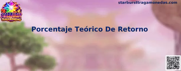 Porcentaje Teórico De Retorno en Starburst Tragamonedas